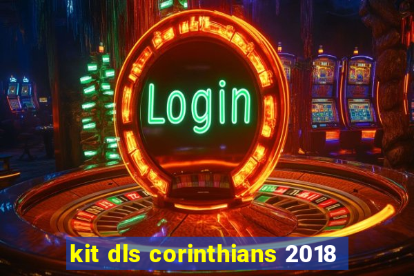 kit dls corinthians 2018